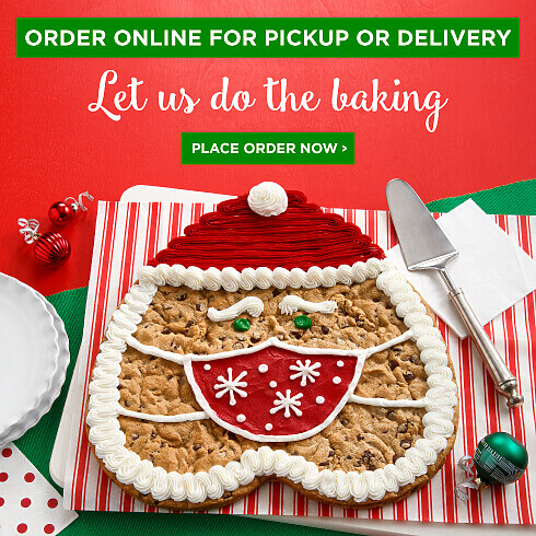 ORDER ONLINE PICK UP IN STORE. LET US DO THE BAKING. PLACE ORDER NOW