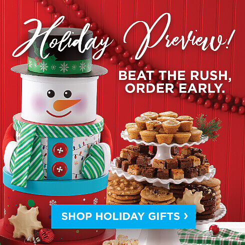 Holiday Preview. Sneak Peek. Beat The Rush, Order Early. Shop Holiday Gifts.