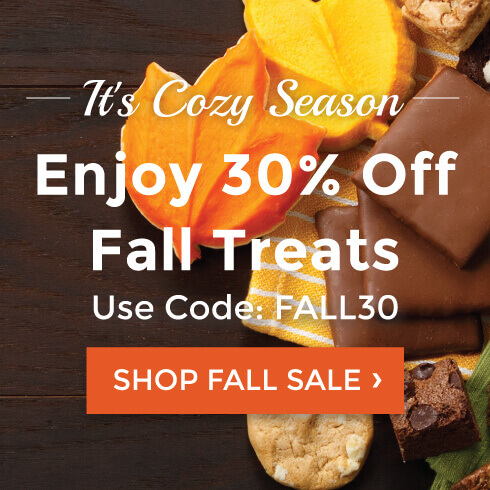Its Cozy Season. Enjoy 30% Off Fall Treats. use code: FALL30. Shop Fall Sale.